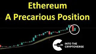 Ethereum: A Precarious Position