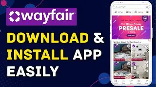 How to Download and Install Wayfair App 2025?