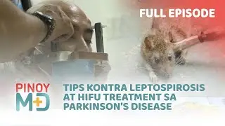 Tips kontra leptospirosis at HIFU treatment sa Parkinson's disease (Full Episode) | Pinoy MD