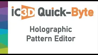 IC3D QuickByte: Holographic Pattern Creator