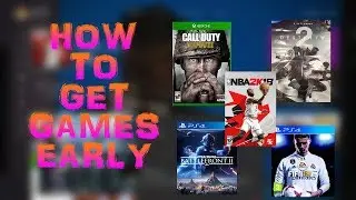 How To Get Games Early 2017 (Xbox1)