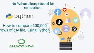 how to compare 100,000 rows of  csv using Python | No Python Library needed for comparison