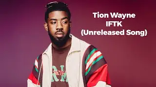 Tion Wayne - IFTK (snippet)