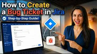 How to Create a Bug Ticket in Jira