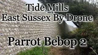 TIDE MILLS EAST SUSSEX BY DRONE, using the parrot bebop 2