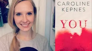 YOU by Caroline Kepnes ∆ Book Review!