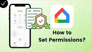 How to Give Permissions on Google Home?