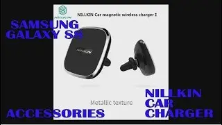 Samsung Galaxy S8 Accessories - Nilllkin Wireless Car Charger (magnetic)
