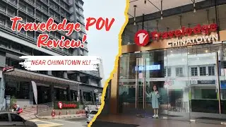 POV Stay at Travelodge Malaysia | Hotel Review Near Chinatown & Petaling Street