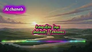 Kumpulan lagu sholawat (full album) koleksi terbaru