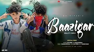 BAAZIGAR REALITY CHECK || OFFICIAL MUSIC VIDEO 2025 | MC VIPER |