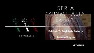 Odcinek 10. Roberta Ragusa (podcast kryminalny)
