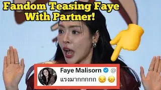 Faye Getting Teased About Her New Partner By Fandom 🤣 Faye Peraya Malisorn 