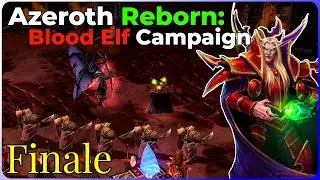 Naga Royal Guards Do It Again! - Azeroth Reborn: Blood Elf Campaign Finale!
