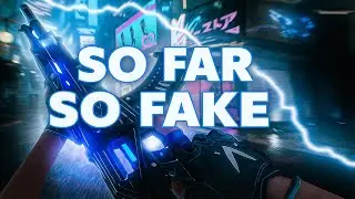 So Far So Fake (Valorant Montage)