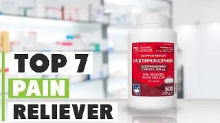 Top 7 Best Pain Relievers for Fast Relief 2025