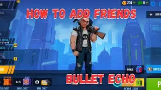 How to add friends on Bullet echo multiplayer PVP TUTORIAL guide 