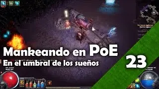 Path of Exile Ep 23: En el umbral de los sue&ntilde;os