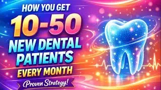 How Dentists Get 10&ndash;50 New Patients Every Month | Proven Dental Marketing Strategy (2026)
