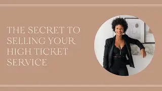 The Secret to Selling Your High Ticket Service