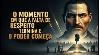 Quando Você Aprende Isso, a Falta de Respeito Acaba — E o Poder Começa (Maquiavel)