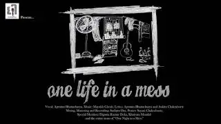 One Life in a Mess - DHEECast | Official Music Video I Apratim Bhattacharya | New Bengali Song