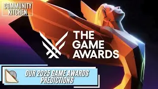 Our 2025 Game Awards winner predictions!!- Community Kitchen