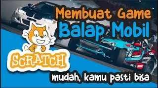 Membuat game balap mobil menggunakan scratch | Tutorial scratch