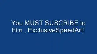 This video is for ExclusiveSpeedArt!:)