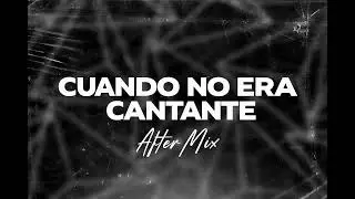 CUANDO NO ERA CANTANTE (AfterMix) LAUTY RMX