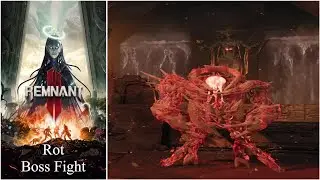Remnant 2 - Rot Boss Fight
