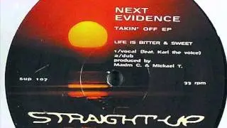 Next Evidence - Life Is Bitter & Sweet (Vocal) (Straight Up Recordings, 1998)