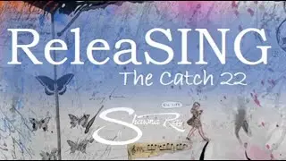 Releasing the Catch 22   lyric video  shawna ray