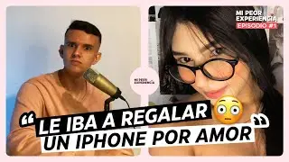 Le iba a regalar un iPhone por amor | Mi Peor Experiencia EP #1