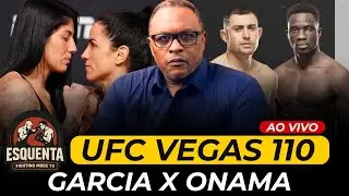 ESQUENTA UFC VEGAS 110 | Garcia x Onama AO VIVO com Carl&atilde;o Barreto