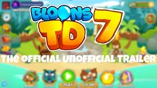 BTD 7 | &laquo;Официальный неофициальный трейлер&raquo;