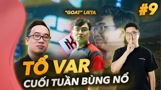 Tổ Var #9 | Lieta nói về Road to Seagames đầy lo âu