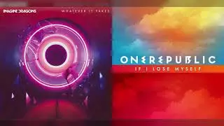 Imagine Dragons x OneRepublic - I Lose What It Takes (mashup)