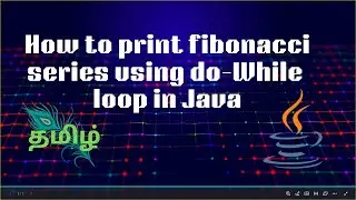 🔥 How to print Fibonacci Series using do-while Loop in Java |Interview Questions |#CodeAndInnovate