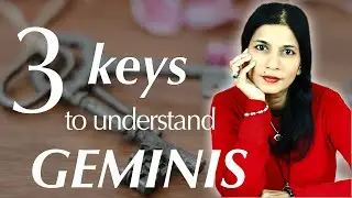 Three keys to understand a GEMINI (zodiac signs)