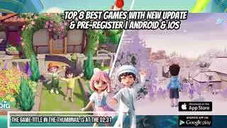 Top 8 Best Game With New Update And Pre-Register  android & iOS