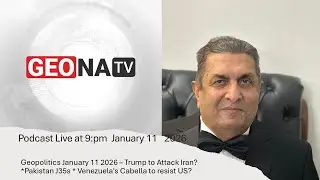 Geopolitics January 11 2026 &ndash; Trump to Attack Iran? *Pakistan J35s * Venezuela Cabella resist US?