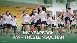 MV Yearbook | 9A9 - THCS Lê Ngọc Hân | Chụp Ảnh Kỷ Yếu - Cộng Studio