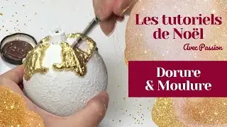 Décorer une boule de Noël avec Dorure et Moulures | Tuto de Noël | Episode 9