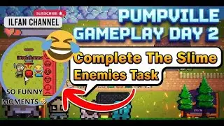 Pumpville World Gameplay Day 2 - Complete the Slime Enemies Task