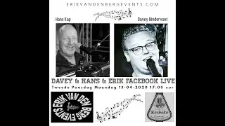 Erikvandenbergevents.com Facebook Live Davey & Hans & Erik 13-04-2020  Studio Westpoort Kesbeke Evdb
