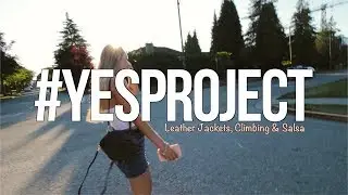 #YESPROJECT Episode 1: Leather Jackets, Climbing & Salsa