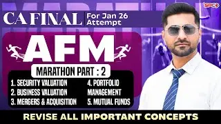 CA Final AFM Marathon Part-2 | AFM Important Concept in 3 Hours | CA Final Jan'26 | CA Bhavin Gandhi