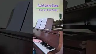 Day 1: Auld Lang Syne (arr. Fats Waller) | New Year's Resolution: 365 small pieces recorded
