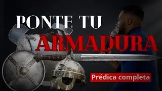 &iexcl;TOMANDO LA ARMADURA DE DIOS! | PREDICA | ERICK DE LA ROSA